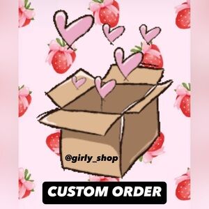 Girly’s Custom Order 🎀